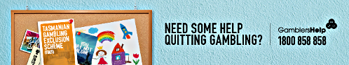 Tasmanian Gambling Exclusion Scheme.  Need some help quitting gambling?  Gamblers Help 1800 858 858